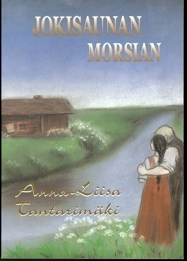 Anna-Liisa Tantarimäki : Jokisaunan morsian