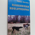 Tuomo Karsikas : Kanakoiran koulutusopas - pikkukuva 1