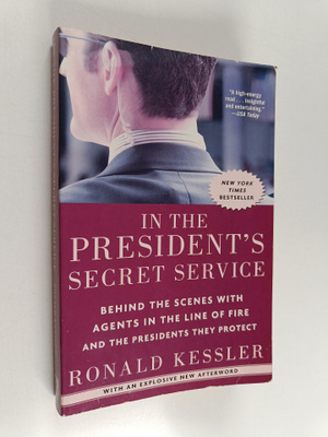 Ronald Kessler : In the President's Secret Service - Behi...