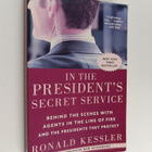 Ronald Kessler : In the President's Secret Service - Behi... - pikkukuva 1