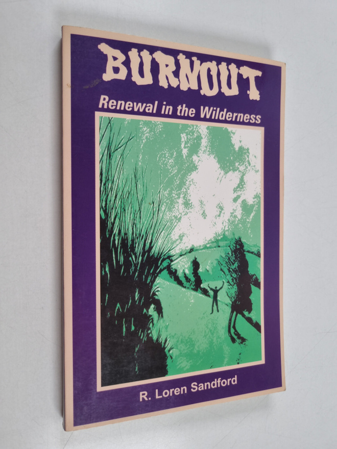 R. Loren Sandford : Burnout - Renewal in the Wilderness