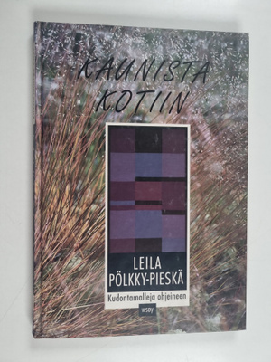 Leila Pölkky-Pieskä : Kaunista kotiin : kudontamalleja oh...