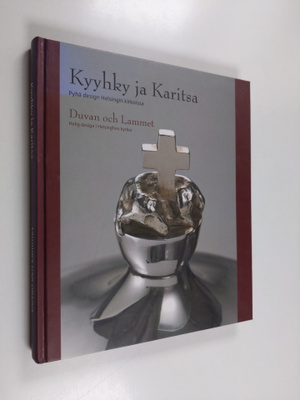 Kyyhky ja karitsa : pyhä design Helsingin kirkoissa : Hel...