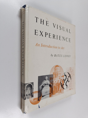 Bates Lowry : The Visual Experience : An Introduction to Art