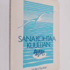 Voitto Huotari : Sana kohtaa kuulijan (signeerattu, tekij... - pikkukuva 1