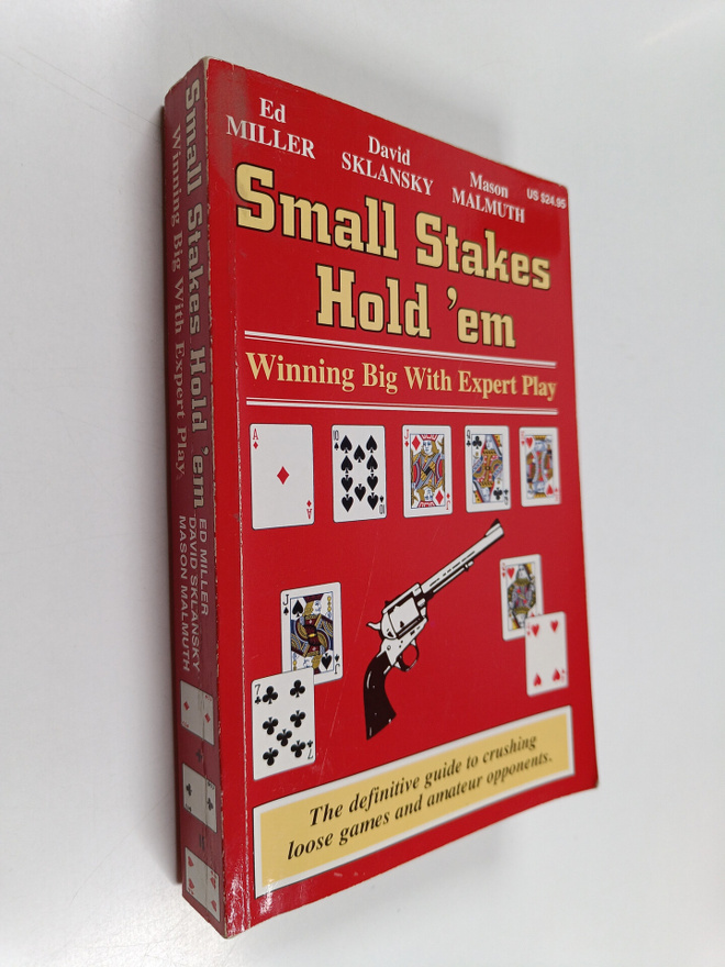 Ed Miller : Small Stakes Hold 'em : winning bigr with exp...