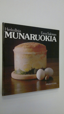 Eeva Salonen : Herkullisia munaruokia