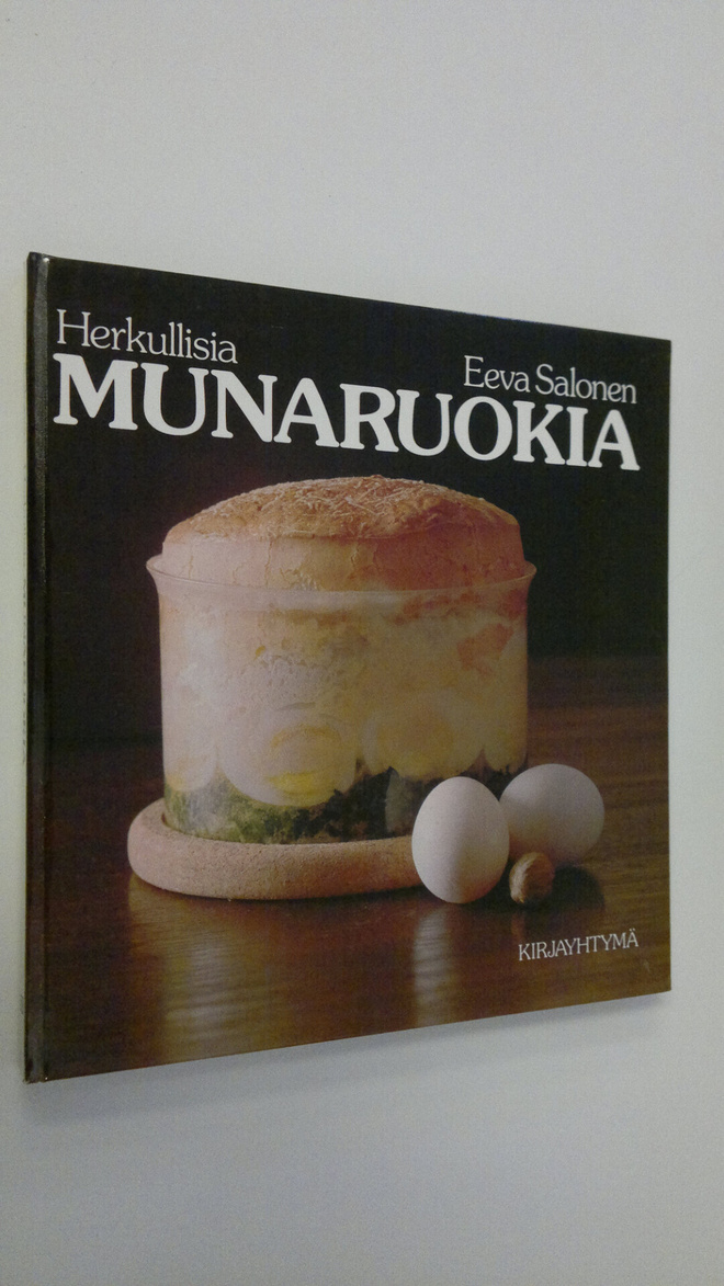 Eeva Salonen : Herkullisia munaruokia