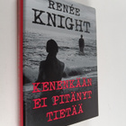 Renee Knight : Kenenkään ei pitänyt tietää - pikkukuva 1