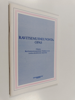 Ravitsemusneuvontaopas : Ohjeita Ravitsemusterapeuttien y...