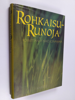 Ismo (toim.) Loivamaa : Rohkaisurunoja