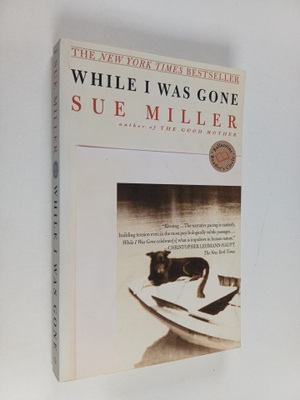 Sue Miller : While I was gone