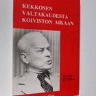 Tuure Junnila : Kekkosen valtakaudesta Koiviston aikaan - pikkukuva 1