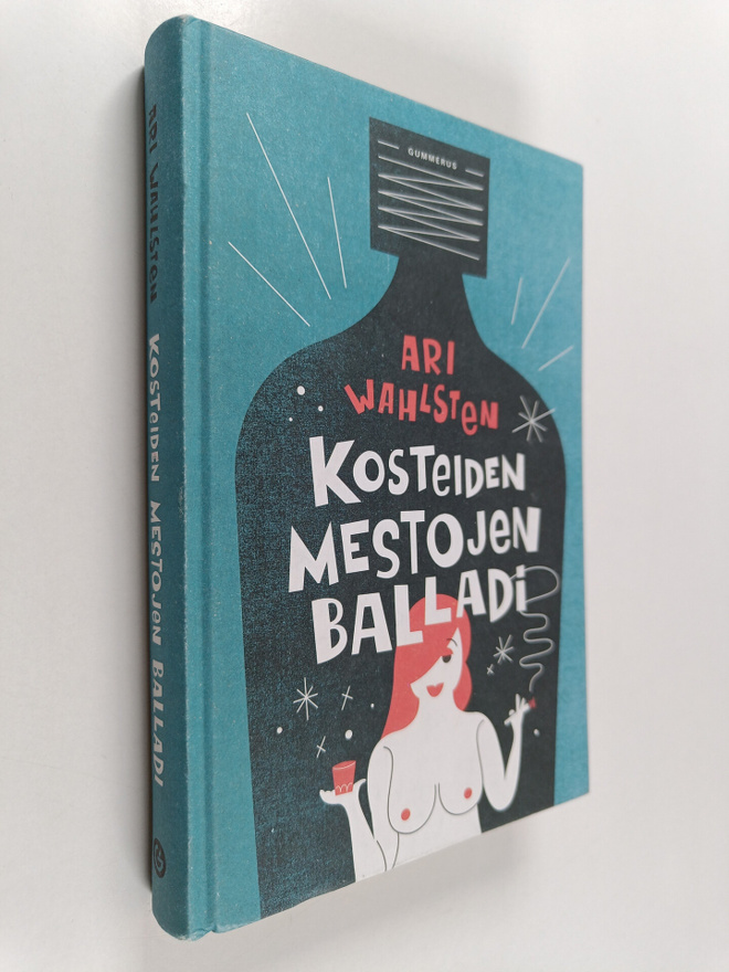 Ari Wahlsten : Kosteiden mestojen balladi
