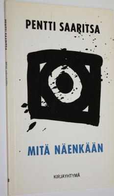 Pentti Saaritsa : Mitä näenkään : runoja