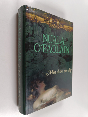 Nuala O'Faolain : Min dröm om dig