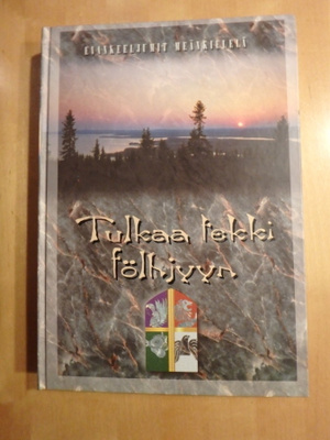 Tulkaa tekki fölhjyyn -evankeeljumit meänkielelä