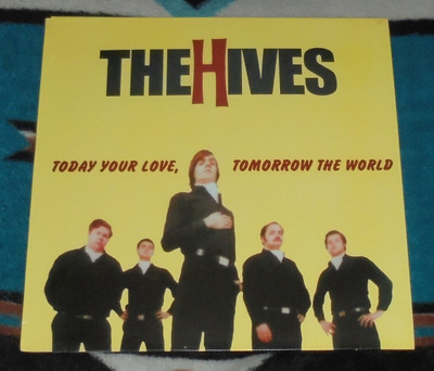 THE HIVES ~ Today Your Love, Tomorrow The World ~ LP