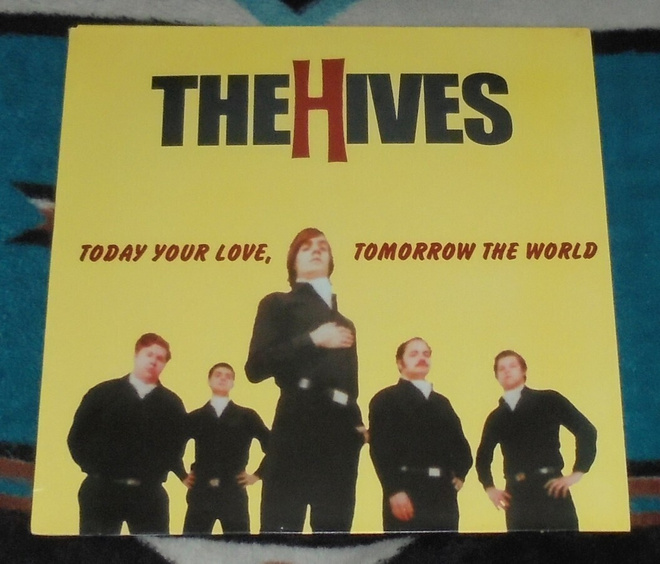 THE HIVES ~ Today Your Love, Tomorrow The World ~ LP