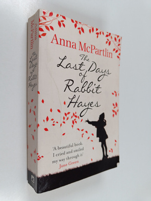 Anna McPartlin : The last days of Rabbit Hayes