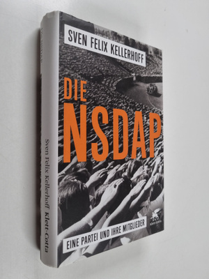 Sven Felix Kellerhoff : Die NSDAP : eine Partei und ihre ...