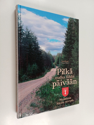 Pitkä matka tähän päivään : Muistelmia Sikiön suvusta