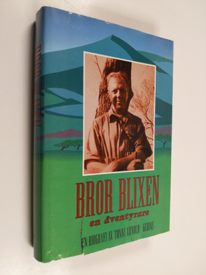 Tonni Arnold : Bror Blixen : en äventyrare