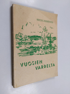 Nestor Tammenoksa : Vuosien varrelta : kirjoituksia menne...