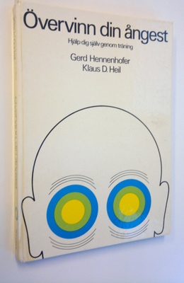 Gerd Hennenhofer : Övervinn din angest - hjälp dig själv ...