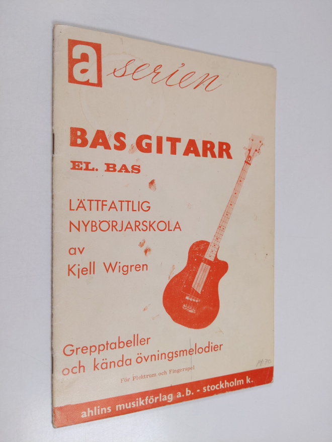 Kjell Wigren : Bas-Gitarr El-Bas. Lättfattlig nybörjarskola