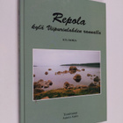Antero (toim.) Antin : Repola, kylä Viipurinlahden rannal... - pikkukuva 1