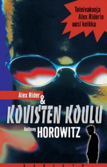 Anthony Horowitz - Alex Rider & kovisten koulu