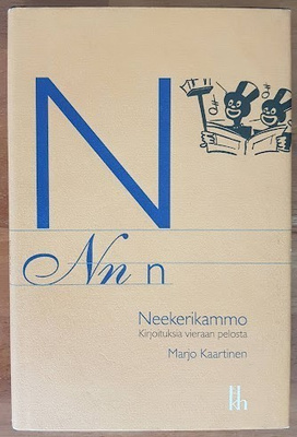 Marjo Kaartinen: Neekerikammo - Kirjoituksia vieraan pelosta