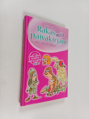 Jim Benton : Rakas nuija päiväkirjani, ovatko aikuiset ih...