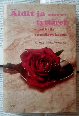 Tuula Vainikainen - Äidit ja aikuiset tyttäret: matkalla ...