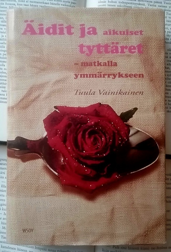 Tuula Vainikainen - Äidit ja aikuiset tyttäret: matkalla ...