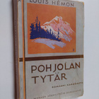 Louis Hemon : Pohjolan tytär : kertomus ranskalaisesta Ka... - pikkukuva 1