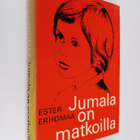 Ester Erhomaa : Jumala on matkoilla - pikkukuva 1