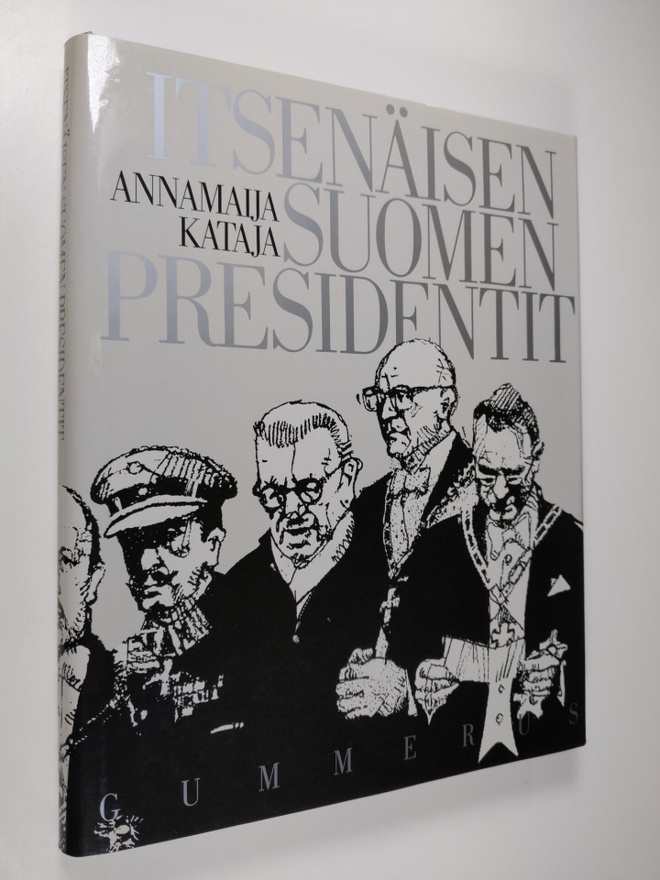 Annamaija Kataja : Itsenäisen Suomen presidentit