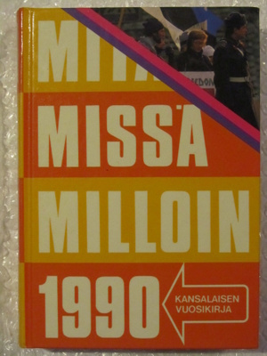 Mitä missä milloin • kansalaisen vuosikirja 1990