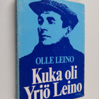 Olle Leino : Kuka oli Yrjö Leino - pikkukuva 1