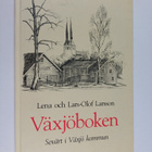 Lena Larsson ym. : Växjöboken - sevärt i Växjö kommun - pikkukuva 1