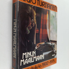 Arvo Turtiainen : Minun maailmaani : kirjoituksia 1932-1975 - pikkukuva 1