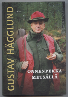 Gustav Hägglund: Onnenpekka metsällä