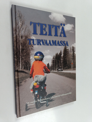 Kirill Härkänen : Teitä turvaamassa : 30 vuotta Tielaitok...