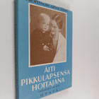 Arvo Ylppö : Äiti pikkulapsensa hoitajana ja ruokkijana - pikkukuva 1