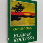 Orvokki Ojala : Elämän koulussa - pikkukuva 1