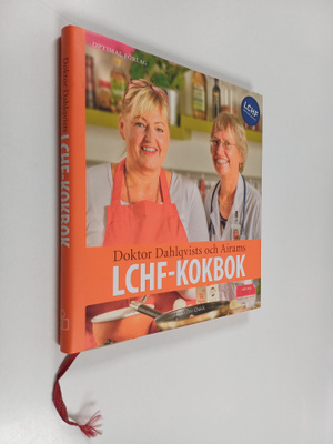Annika Dahlqvist : Doktor Dahlqvists och Airams LCHF-kokbok