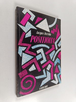 Jacques Derrida : Positioita : keskusteluja Henri Ronsen,...