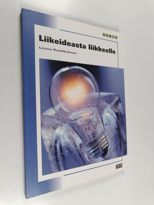 Leena Raatikainen : Liikeideasta liikkeelle